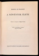 Raoul H. Francé: A Növények élete. Fordította: Lambrecht Kálmán. Bp., 1942, Dante Könyvkiadó,332+4 P. Átkötött Félvászon - Unclassified