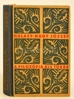 Halassy-Nagy József: A Filozófia Kis Tükre. Bp.,é.n.,Kir. Magyar Egyetemi Nyomda. Kiadói Illusztrált Félvászon-kötés, Jó - Non Classés