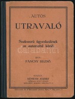 Fáncsy Rezső: Autós útravaló. Szakszerű ügyeskedések Az Automobil Körül. Bp. (1929.) Németh József Műszaki Könyvk., 168  - Non Classificati