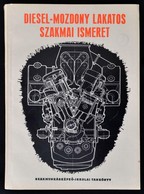 Bakó Béla-Borcsiczky Károly-Bozi Lajos: Diesel-mozdony Lakatos Szakmai Ismeret. Bp.,1970, Műszaki. Kiadói Papírkötés. Me - Sin Clasificación