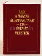 Kovács László Dr. (szerk.): Akik A Magyar államvasutakat 125 éven át Vezették
Műszaki Könyvkiadó, 1994. Egészvászon Köté - Non Classés
