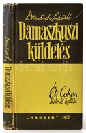 Deutsch László: Damaszkuszi Küldetés. Éli Cohen élete és Halála. Tel-Aviv, 1968, 'Hadash.' Kiadói Kopott Kartonált Papír - Unclassified