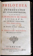 S. Francisco De Sales [Szalézi Szent Ferenc (1567-1622)]: Philothea Seu Introductio Ad Vitam Spiritualem, ...[Filótea Va - Non Classés