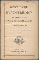 P. Soós István: Szent Leckék és Evangéliumok. Az Egyházi év Vásár- és ünnepnapjaira. Bp.,1912, Stephaneum Nyomda Rt. Átk - Unclassified