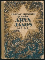 Jászai-Horváth: Árva János. Mese. Lapszámozáson Belül Örkényi István(1886-1949) Nyolc Egészoldalas, Színes Illusztrációj - Unclassified