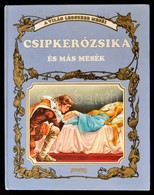 Csipkerózsika és Más Mesék. Rajzolta Tony Wolf. Fordította: Ballér Piroska. A Világ Legszebb Meséi. Bp.,1991, Juventus.  - Ohne Zuordnung
