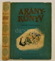 Aranykönyv. Mesék, Történetek. Szerk.: Hárs László. Komjáthy István. Csanády András, Rogán Miklós, Szecskó Tamás, Szőnyi - Non Classés