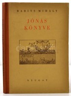 Babits Mihály: Jónás Könyve. Bp., 1947, Nyugat.  Kiadói Félvászon-kötés, Jó állapotban. Számozott (1000/725.) Példány - Non Classificati