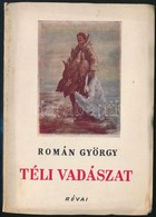 Román György: Téli Vadászat. Elbeszélések. Bp.,1950,Révai, 95 P. Első Kiadás. Kiadói Kissé Foltos Illusztrált Papírkötés - Zonder Classificatie