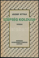 József Attila: Szépség Koldusa. Versek. Szeged,1980, Somogyi-könyvtár. Kiadói Papírkötés. 
Megjelent 3000 Példányban. Jó - Ohne Zuordnung