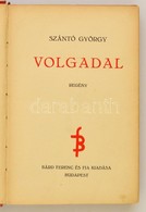 Szántó György: Volgadal. Regény. Első Kiadás. Bp., [1936] Bárd Ferenc. Egészvászon Kötésben, Kissé Laza Fűzéssel. - Non Classificati