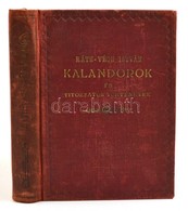 Ráth-Végh István: Kalandorok és Titokzatos Történetek. Bp.,(1947),Fővárosi Könyvkiadó. Kiadói Aranyozott Egészvászon-köt - Zonder Classificatie