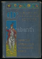 Gaal Mózes: Francia Háború és A Szabadságharc. Hazafias Könyvtár. IX. Kötet. Bp.-Pozsony,[1902],Stampfel Károly, 4+144 P - Zonder Classificatie