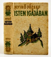 Nyírő József: Isten Igájában. Bp.,1936,Révai. Kiadói Foltos Halina-kötésben. - Ohne Zuordnung