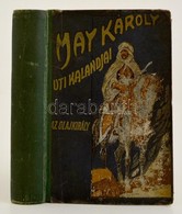 May Károly: Az Olajkirály. Regény Az érettebb Ifjúság Számára. Átdolgozta: Mikes Lajos. Bp., 1912, Athenaeum. Javított G - Unclassified