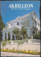 Eleni Palaszka-Papasztathi: Akhilleon. Akhilleon: Történet és Legenda. Hn., 1997, Lola. Kiadói Papírkötés. - Non Classificati