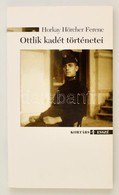 Horkay Hörcher Ferenc: Ottlik Kadét Történetei - Közelítések, Vázlatok. Kortárs Kiadó, 2010 - Unclassified