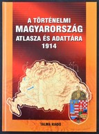 A Történelmi Magyarország Atlasza és Adattára 1914. Talma Kiadó, Pécs 2005. 246 Old. Képeslapgyűjtőknek Hasznos Könyv! / - Sin Clasificación