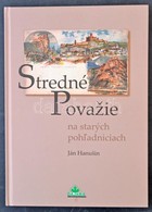 Ján Hanusin: Stredné Povazie Na Starych Pohladniciach. Dajama 2008. / Közép-Vágmente Régi Képeslapokon. Dajama 2008. 95  - Non Classificati