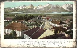 T3/T4 1904 Poprád-Felka, Poprad-Velká (Tátra, Magas Tátra, Vysoké Tatry); A Magas Tátra Látképe / View Of The High Tatra - Zonder Classificatie