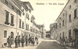 ** T2 Gradisca, Gradiska (Küstenland); Via Della Loggia / Street View With Soldiers - Ohne Zuordnung