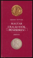 Gedai István:Magyar Uralkodók Pénzeiken. Budapest, Zrínyi Kiadó, 1991. Használt, De Jó állapotban. - Non Classés