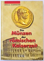 Ursula Kampmann: Die Münzen Der Römischen Kaiserzeit. Battenberg, Regenstauf, 2004. - Unclassified