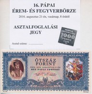 Pápa 2016. 'MÉE Pápai Csoport / 16. Érem és Fegyverbörze' 500Ft Alkalmi Pénz, 'P30-00062', Asztalfoglalási Jeggyel T:I - Non Classés