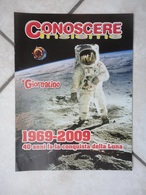 Conoscere Insieme - Opuscolo - 1969-2009 - 40 Anni Fa La Conquista Della Luna -  IL GIORNALINO - Altri Accessori