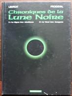 BD CHRONIQUES DE LA LUNE NOIRE - 1 + 2 - Le Signe Des Ténèbres / Le Vent Des Dragons - 2005 - Chroniques De La Lune Noire