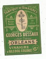 étiquette , FABRIQUE DE VINAIGRES , Georges DESSAUX , ORLEANS - Autres & Non Classés