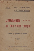 L'Auvergne Au Bon Vieux Temps. Histoires, Coutumes, Légendes, Par Antonin Terrisse. Série II. - Auvergne