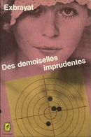 DES DEMOISELLES IMPRUDENTES - EXBRAYAT - LE LIVRE DE POCHE POLICIER N° 2805 - 1977 - Champs-Elysées