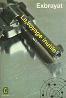 LE VOYAGE INUTILE- EXBRAYAT - LE LIVRE DE POCHE POLICIER N° 3225 - 1976 - Champs-Elysées