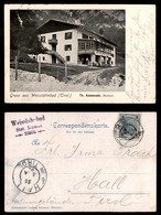 ANTICHI STATI - AUSTRIA TERRITORI ITALIANI - Weisslahubad Biuman Tirol - Cartolina (gruss Aus) Per Hall Del 24.7.03 - Altri & Non Classificati