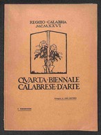 DOCUMENTI - VARIE - 1926 - Reggio Calabria - Quarta Biennale Calabrese D’Arte - Catalogo Di 60 Pagine (prima Edizione) - Altri & Non Classificati