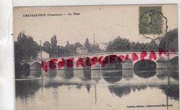 16- CHATEAUNEUF SUR CHARENTE- LE PONT - Chateauneuf Sur Charente