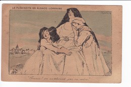 LE PLÉBISCITE  EN ALSACE-LORRAINE- " France ! On Ne Choisi Pas Sa Mère " (dessin) - Patriotiques