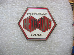 Pin's De La Discotheque "Hexagone" à Colmar - Musique