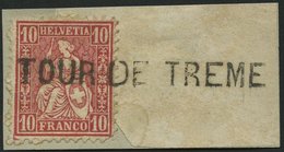 SCHWEIZ BUNDESPOST 30 BrfStk, 1867, 10 C. Rot Auf Briefstück Mit L1 TOUR DE TREME, Feinst - Andere & Zonder Classificatie