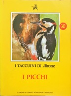 I Picchi - 30 - I Taccuini Di Airone - Encyclopedias