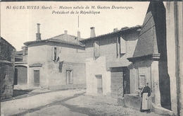 GARD - 30 - AIGUES VIVES -  Maison Natale De Gaston Doumergue Président De La République - Aigues-Vives