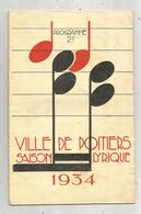 Programme , Ville De POITIERS ,  Saison Lyrique 1934 ,19 Pages ,photographies ,publicités , 6 Scans , Frais Fr 2.95 E - Programma's