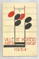 Programme , Ville De POITIERS ,  Saison Lyrique 1934 ,19 Pages ,photographies ,publicités , 6 Scans , Frais Fr 2.95 E - Programme