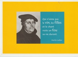 Delcampe - CP - MARTIN LUTHER - QUI N'AIME PAS LE VIN - LES FILLESET LE CHANT RESTE UN FOU SA VIE DURANT - PORTRAIT DE LUTHER - Philosophie