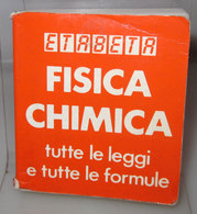 FISICA CHIMICA TUTTE LE LEGGI E TUTTE LE FORMULE ETABETA MINI - Wiskunde En Natuurkunde