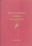 (FAMILIA) « Encyclopédie Familia Transport – Tome II » - Album Complet - Albums & Katalogus