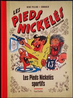 René Pellos / Corrald - Les Pieds Nickelés Sportifs  - Hachette - ( 2013 ) . - Pieds Nickelés, Les