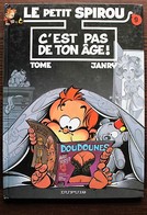 BD LE PETIT SPIROU - 9 - C'est Pas De Ton âge - EO 2000 - Petit Spirou, Le