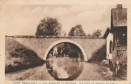 76 - CANY BARVILLE  - Les Bords De La Durdent - Le Pont Du Chemin De Fer - Cany Barville